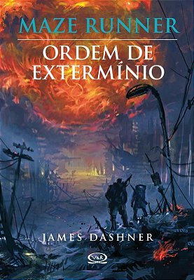 Ordem De Extermínio - Maze Runner - Volume 4