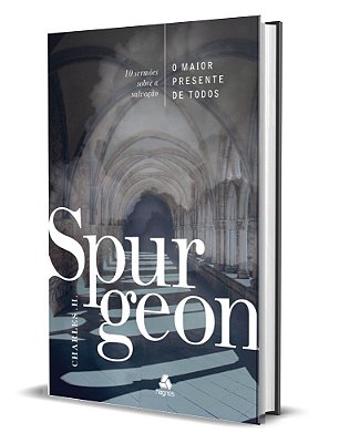 O Maior Presente De Todos - Spurgeon 10 Sermões Sobre A Salvação..-