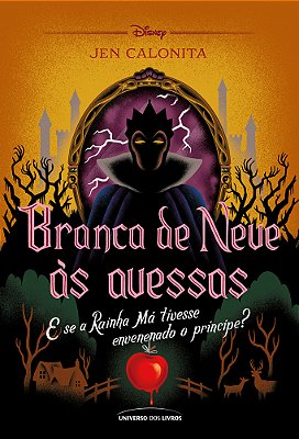 Branca De Neve Às Avessas E Se A Rainha Má Tivesse Envenenado O Príncipe?
