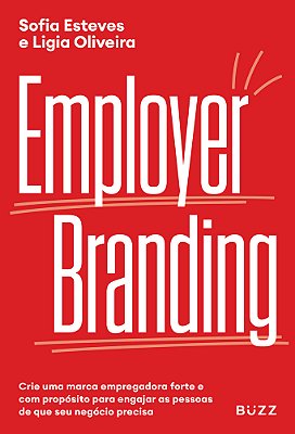 Employer Branding Crie Uma Marca Empregadora Forte E Com Propósito Para Atrair E Engajar As Pessoas De Que Seu Negócio Precisa. ..-