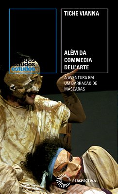 Além Da Commedia Dell'Árte A Aventura Em Um Barracão De Máscaras..-