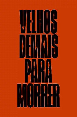 Velhos Demais Para Morrer