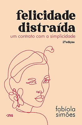 Felicidade Distraída Um Contrato Com A Simplicidade..-