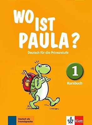 Wo Ist Paula? 1 - Kursbuch..-