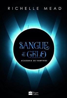 Sangue E Gelo (Academia De Vampiros 2)..-