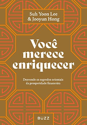 Você Merece Enriquecer Desvende Os Segredos Orientais Da Prosperidade Financeira..-