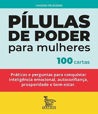 Pílulas De Poder Para Mulheres Práticas E Perguntas Para Conquistar Inteligência Emocional, Autoconfiança, Prosperidade E Bem-Estar. ..-