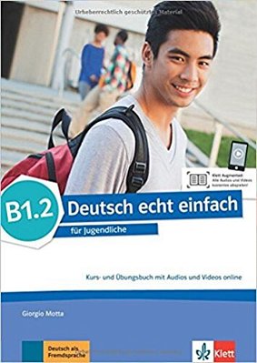 Deutsch Echt Einfach B1.2 - Kurs- Und Übungsbuch Mit Audios Und Videos Online..-