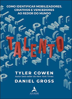 Talento Como Identificar Mobilizadores, Criativos E Vencedores Ao Redor Do Mundo..-