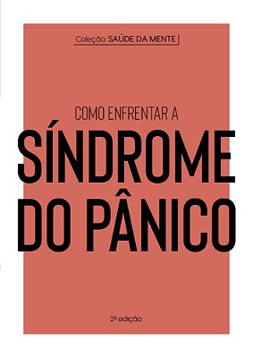Coleção Saúde Da Mente - Como Enfrentar A Síndrome Do Pânico..-