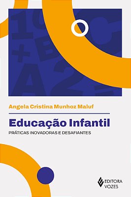 Educação Infantil Práticas Inovadoras E Desafiantes..-