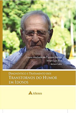 Diagnóstico E Tratamento Dos Transtornos De Humor Em Idosos..-