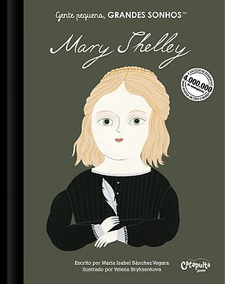 Gente Pequena. Grandes Sonhos. Mary Shelley