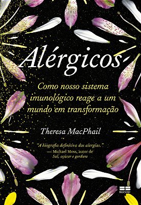 Alérgicos Como Nosso Sistema Imunológico Reage A Um Mundo Em Transformação..-