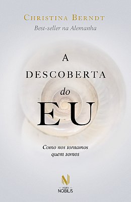 A Descoberta Do Eu Como Nos Tornamos Quem Somos..-
