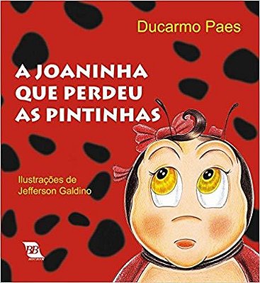 A Joaninha Que Perdeu As Pintinhas..-