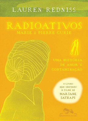 Radioativos Marie & Pierre Curie, Uma História De Amor E Contaminação..-