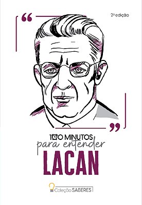 Coleção Saberes - 100 Minutos Para Entender Lacan..-