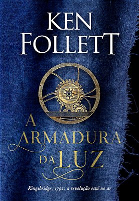 A Armadura Da Luz (Kingsbridge – Livro 5)..-