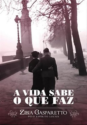 A Vida Sabe O Que Faz