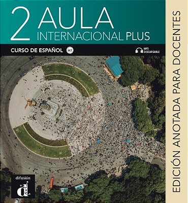 Aula Internacional Plus 2 - Edición Anotada Para Docentes..-