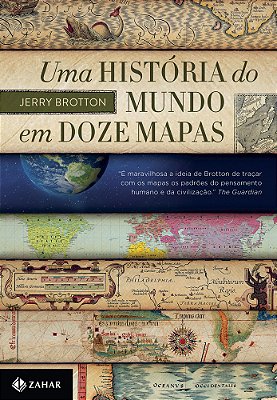 Uma História Do Mundo Em Doze Mapas