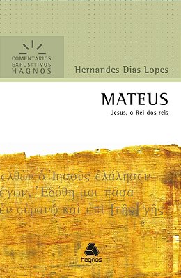 Mateus - Comentários Expositivos Hagnos Jesus, O Rei Dos Reis..-