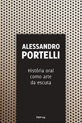 História Oral Como Arte Da Escuta..-
