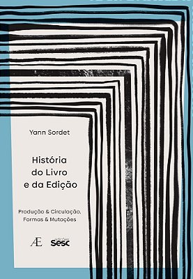 História Do Livro E Da Edição Produção & Circulação, Formas & Mutações