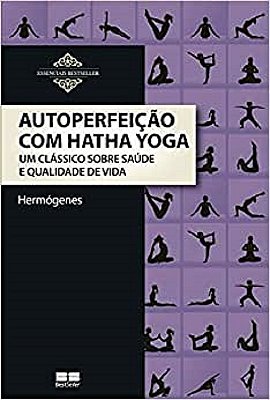 Autoperfeição Com Hatha Yoga - Um Clássico Sobre Saúde E Qualidade De Vida..-