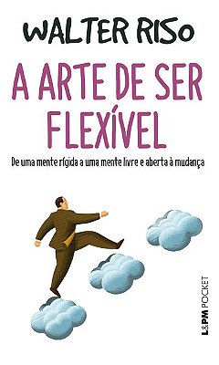 A Arte De Ser Flexível - Coleção L&pm Pocket..-