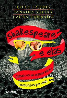 Shakespeare E Elas Clássicos Do Grande Bardo Reescritos Por Elas..-