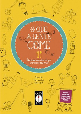 O Que A Gente Come Histórias E Receitas Do Que Aparece No Seu Prato..-