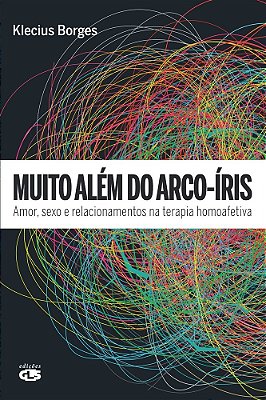 Muito Além Do Arco-Íris Amor, Sexo E Relacionamentos Na Terapia Homoafetiva..-