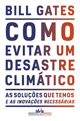 Como Evitar Um Desastre Climático As Soluções Que Temos E As Inovações Necessárias..-