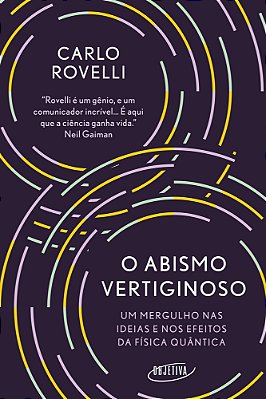 O Abismo Vertiginoso Um Mergulho Nas Ideias E Nos Efeitos Da Física Quântica..-