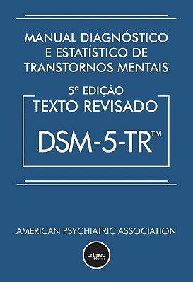 Manual Diagnóstico E Estatístico De Transtornos Mentais - Dsm-5-tr Texto Revisado