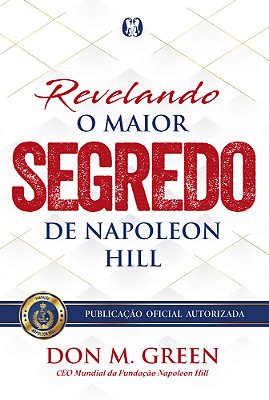 Revelando O Maior Segredo De Napoleon Hill..-