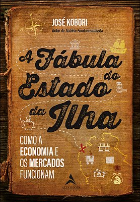 A Fábula Do Estado Da Ilha Como A Economia E Os Mercados Funcionam