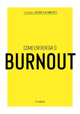 Coleção Saúde Da Mente - Como Enfrentar O Burnout..-