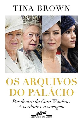 Os Arquivos Do Palácio Por Dentro Da Casa Windsor: A Verdade E A Voragem..-