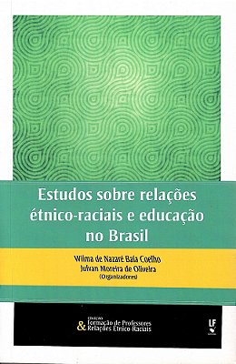 Estudos Sobre Relações Étnico-Raciais E Educação No Brasil..-