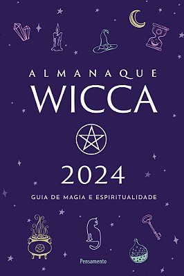 Almanaque Wicca 2024 Guia De Magia E Espiritualidade
