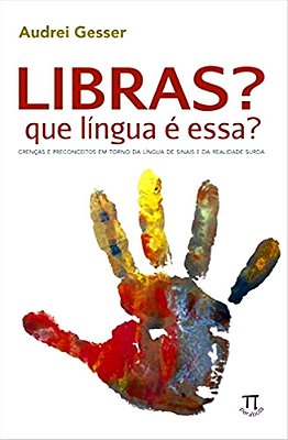 Libras? Que Língua É Essa? Crenças E Preconceitos Em Torno Da Língua De Sinais E Da Realidade Surda..-