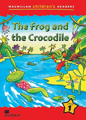 The Frog And The Crocodile - Macmillan Children's Readers - Level 1..-