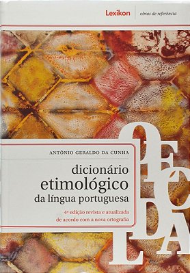 Dicionário Etimológico Da Língua Portuguesa - 4ª Edição..-
