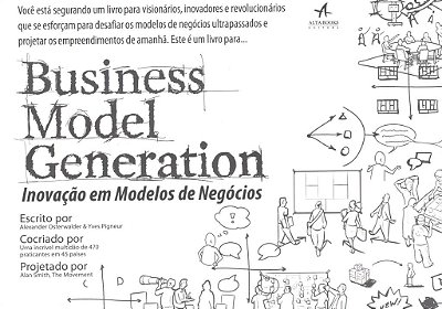 Business Model Generation: Inovação Em Modelos De Negócios..-