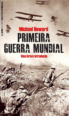 Primeira Guerra Mundial - Pocket Encyclopaedia