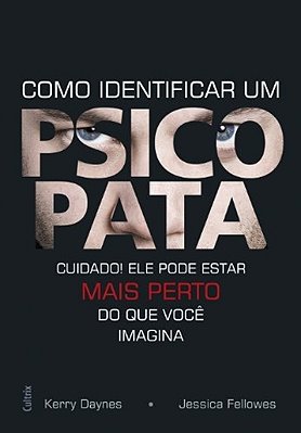Como Identificar Um Psicopata - Cuidado Ele Pode Estar Mais Perto Do Que Você Imagina..-