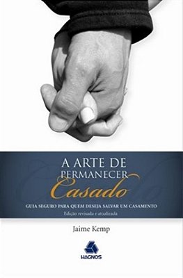 A Arte De Permanecer Casado